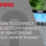 How to connect bluetooth headset or smartphone to a fanvil x210 ip phone