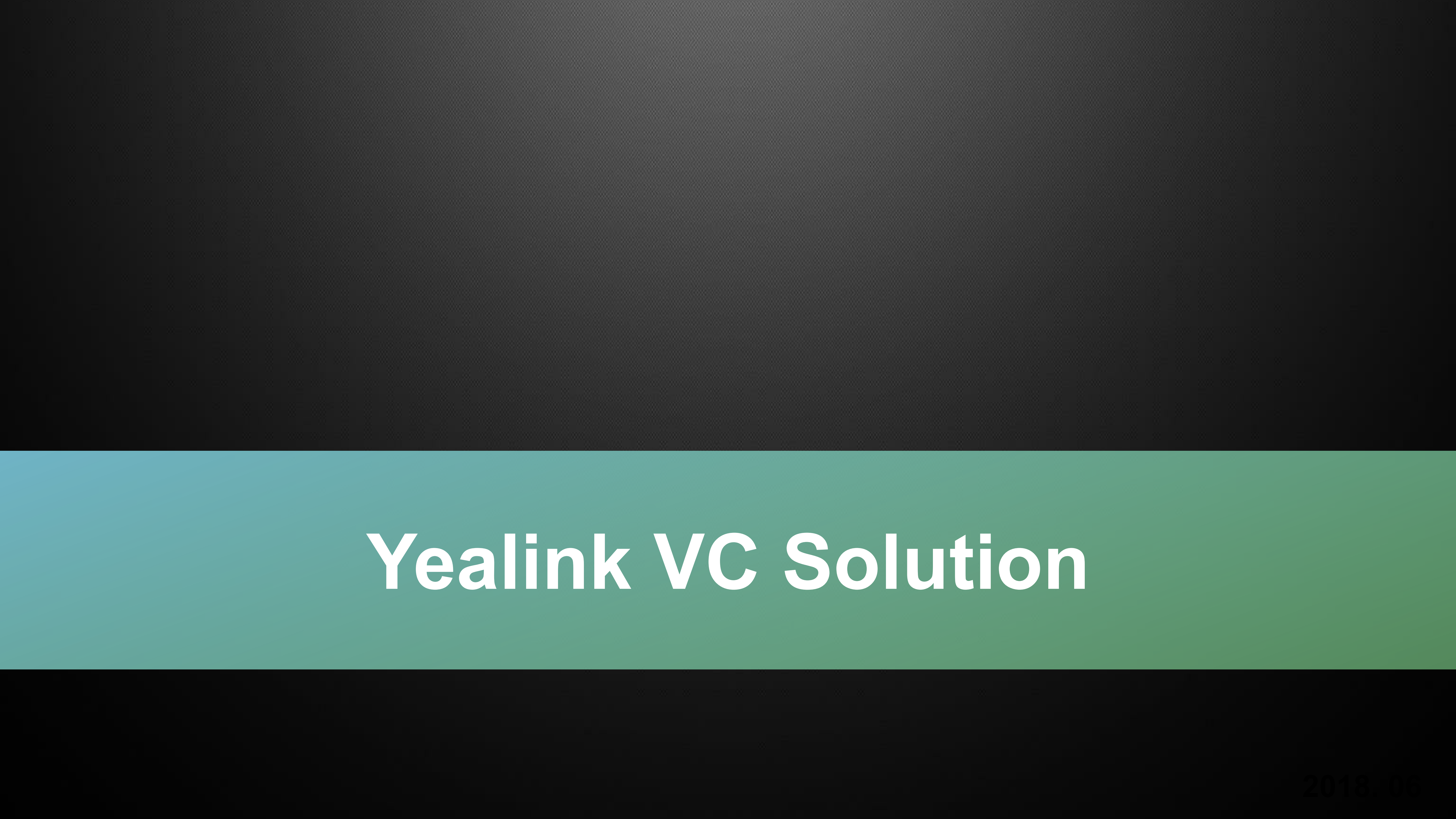 Yealink VC Solution 2019